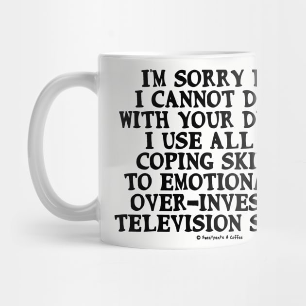 I Only Care About TV by Sweatpants And Coffee